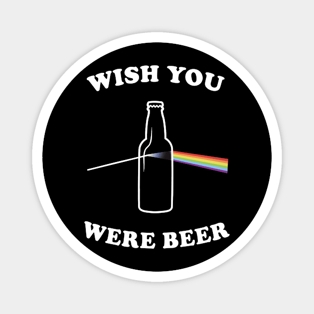 Wish You Were Beer - funny, gift idea, Magnet by Fanboy04